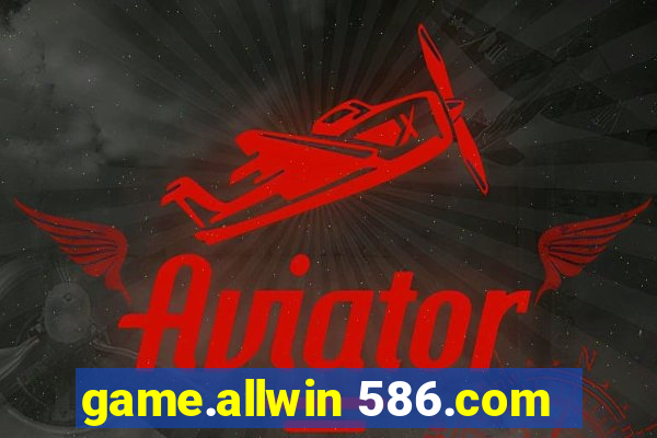 game.allwin 586.com